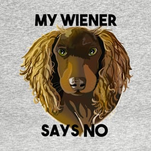 My Wiener says No T-Shirt